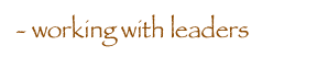 - working with leaders